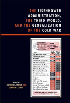 The Eisenhower Administration, the Third World, and the Globalization of the Cold War cover